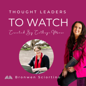 Thought Leaders to Watch Bronwen Sciortino Keep It Super Simple Stress Exhaustion Burnout Growth Development Mentoring